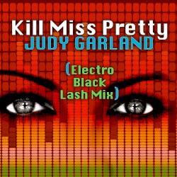 Judy Garland (Electro Black Lash mix)