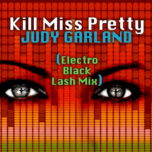 Judy Garland (Electro Black Lash mix)