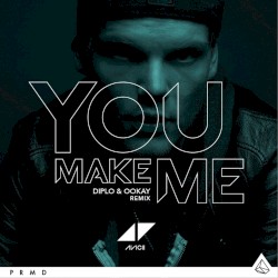 You Make Me (Diplo & Ookay extended remix)