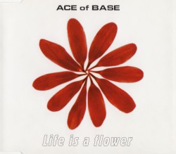 Life Is a Flower