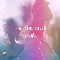 Half the Love