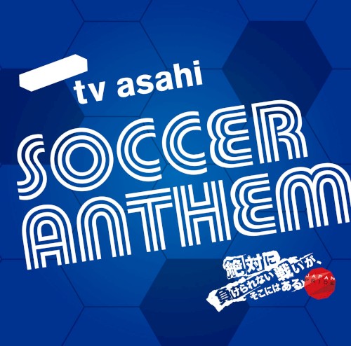 tv asahi SOCCER ANTHEM