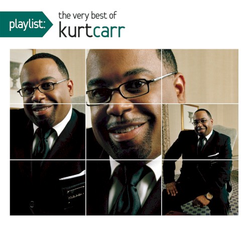 Playlist: The Very Best Of Kurt Carr