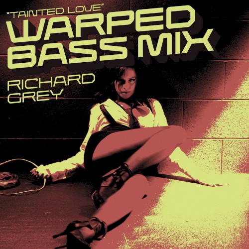 Tainted Love (Warped Bass mix)