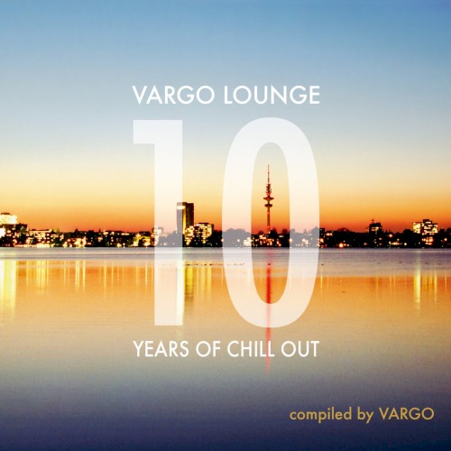 Vargo Lounge: 10 Years of Chillout - Compiled by Vargo
