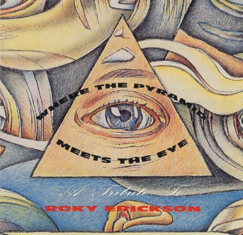Where the Pyramid Meets the Eye: A Tribute to Roky Erickson