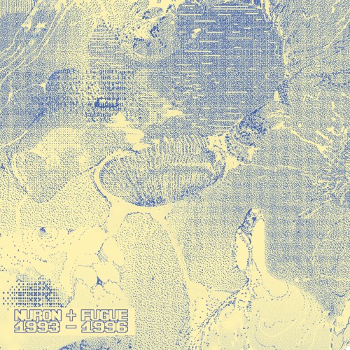 Nuron + Fugue 1993-1996: Bonus Tracks