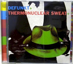 Defunkt + Thermonuclear Sweat