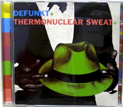 Defunkt + Thermonuclear Sweat