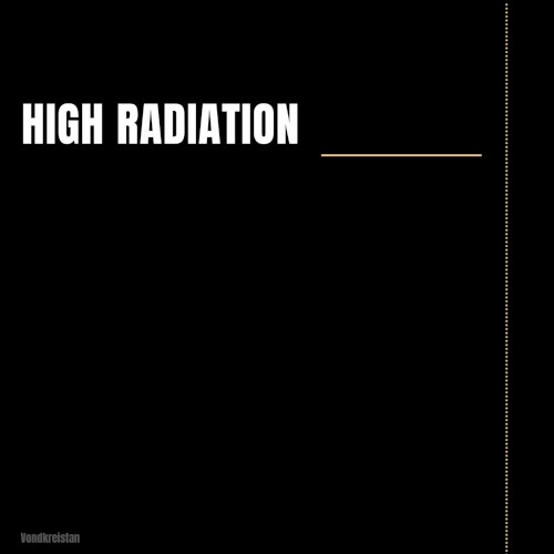 High Radiation