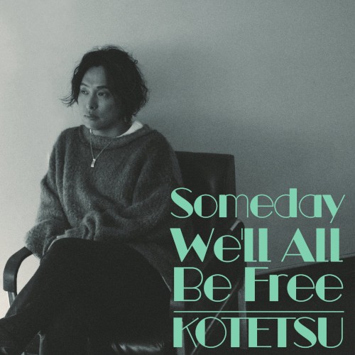 Someday We’ll All Be Free