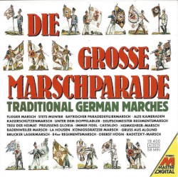 Die große Marschparade (Traditional German Marches)