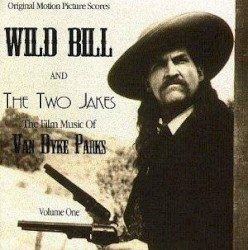Wild Bill and the Two Jakes (original Motion Picture Scores)