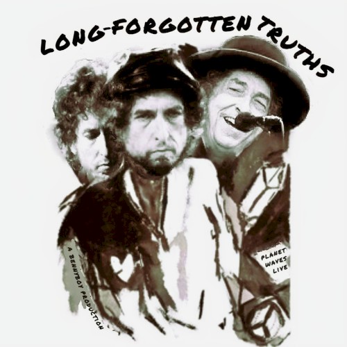 Long-Forgotten Truths: Planet Waves Live - 1974-2009