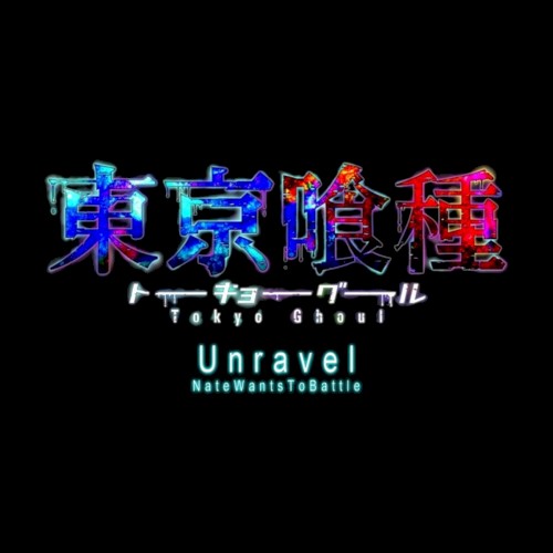 Unravel (from "Tokyo Ghoul")