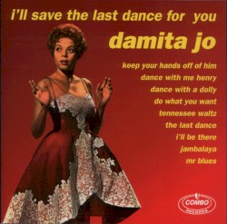 I’ll Save the Last Dance for You