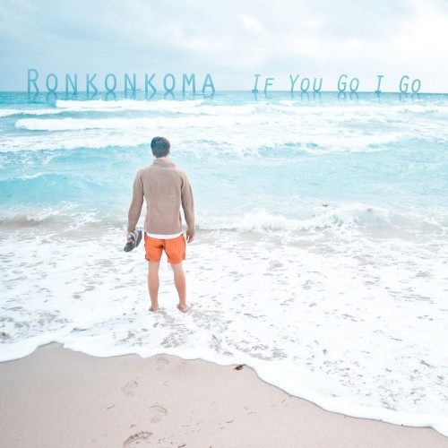 If You Go I Go