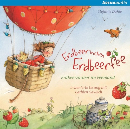 Erdbeerinchen Erdbeerfee: Erdbeerzauber im Feenland und andere Geschichten