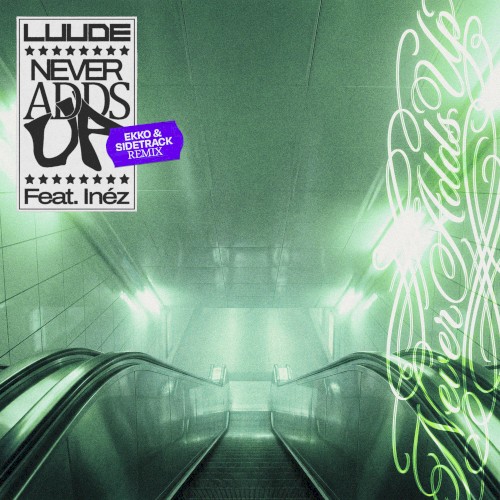 Never Adds Up (Ekko & Sidetrack remix)