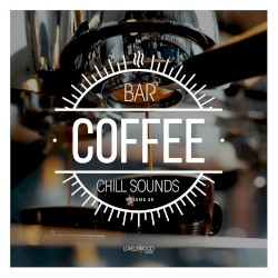 Coffee Bar Chill Sounds, Vol. 28