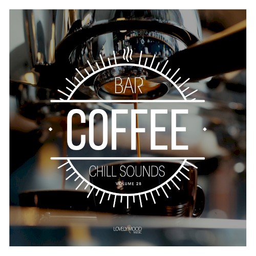 Coffee Bar Chill Sounds, Vol. 28