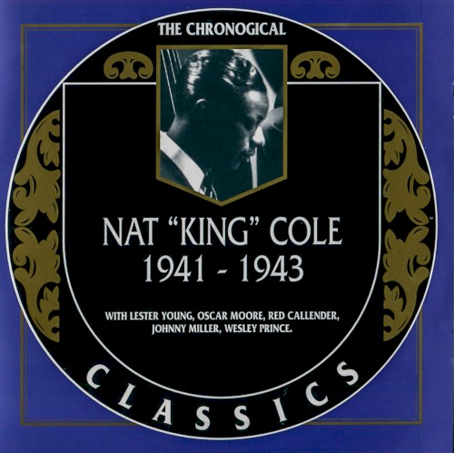 The Chronological Classics: Nat “King” Cole 1941–1943
