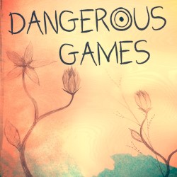 Dangerous Games