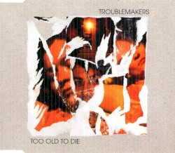 Too Old to Die