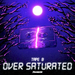 Over Saturated