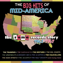 The Big Hits of Mid‐America: The Soma Records Story 1963–1967