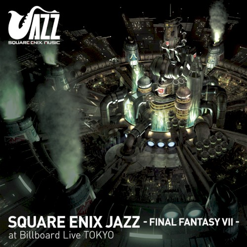 SQUARE ENIX JAZZ -FINAL FANTASY VII- at Billboard Live TOKYO