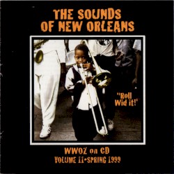 WWOZ on CD: The Sounds of New Orleans, Vol. 11 – “Roll Wid It!” (Spring 1999)