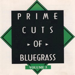 Prime Cuts of Bluegrass, Vol. 5