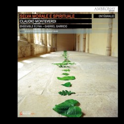 Claudio Monteverdi: Selva Morale e Spirituale