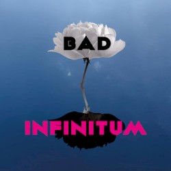 Bad Infinitum