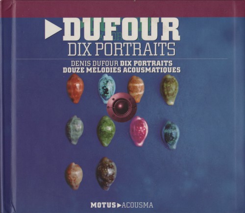 Dix portraits / Douze mélodies acousmatiques