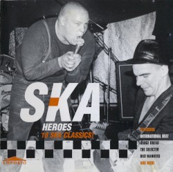 Ska Heroes: 18 Ska Classics!