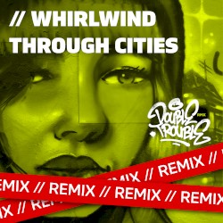 whirlwind through cities (remix)