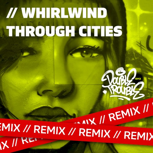 whirlwind through cities (remix)
