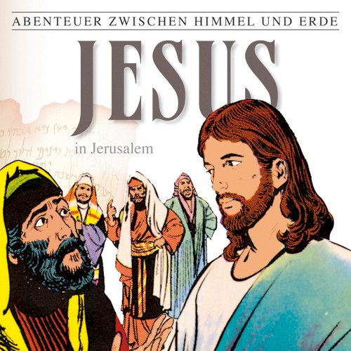 Abenteuer zwischen Himmel und Erde 25 - Jesus in Jerusalem
