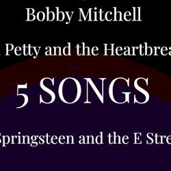 Midnight Sessions: Bobby Does Tom Petty and Bruce Springsteen
