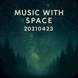 Music With Space: 20210423