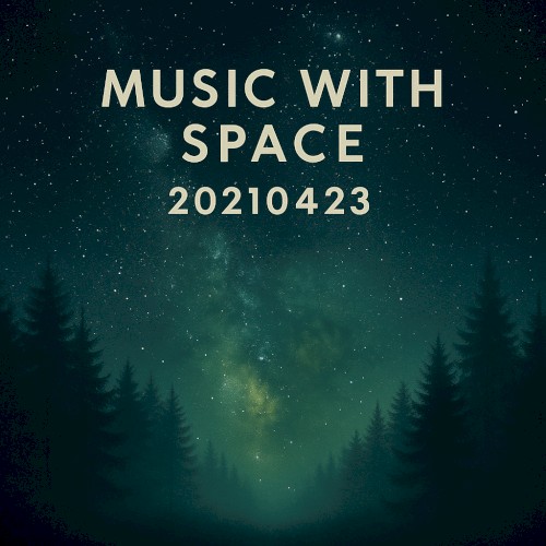 Music With Space: 20210423