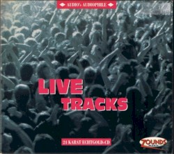 Audio’s Audiophile, Volume 12: Live Tracks