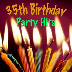 35th Birthday Party Hits