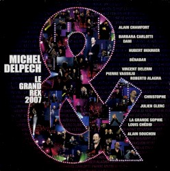 Michel Delpech & : Le Grand Rex 2007