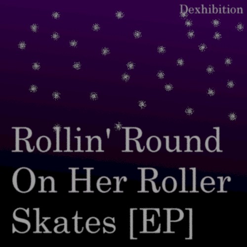 Rollin' Round On Her Roller Skates [EP]