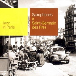 Jazz in Paris: Saxophones à Saint-Germain-des-Prés