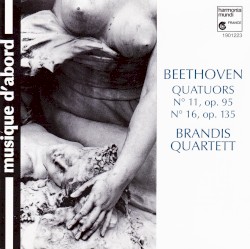 Quatuors no 11, op. 95 & no. 16, op. 135