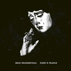 Flesh is Fragile